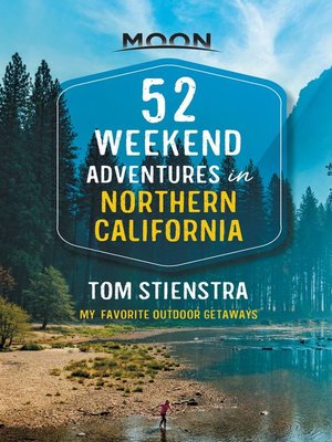 cover image of 52 Weekend Adventures in Northern California